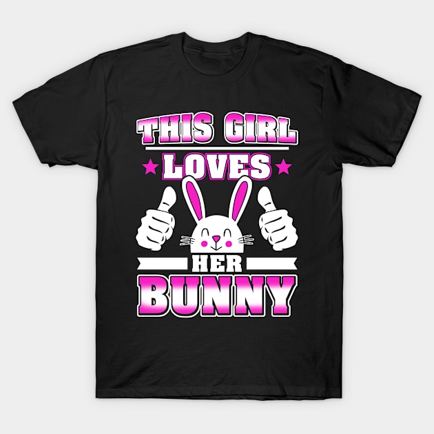 This Girl Loves her Bunny T-Shirt by adik